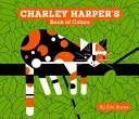 Charley Harper's Book of Colors (Burke Zoe)(Board Books)