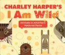 Charley Harper's I Am Wild (Charley Harper)(Board Books)