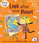 Charlie and Lola: Look After Your Planet(Paperback / softback)