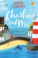 Charlie and Me - 421 Miles From Home (Lowery Mark)(Paperback / softback)