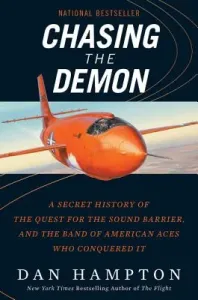 Chasing the Demon: A Secret History of the Quest for the Sound Barrier, and the Band of American Aces Who Conquered It (Hampton Dan)(Paperback)
