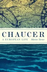Chaucer: A European Life (Turner Marion)(Pevná vazba)