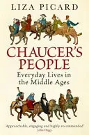 Chaucer's People - Everyday Lives in the Middle Ages (Picard Liza)(Paperback / softback)