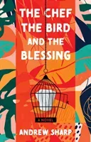 Chef, the Bird and the Blessing (Sharp Andrew)(Paperback / softback)