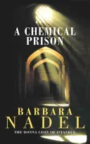 Chemical Prison (Inspector Ikmen Mystery 2) - An unputdownable Istanbul-based murder mystery (Nadel Barbara)(Paperback / softback)