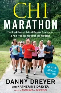 Chi Marathon: The Breakthrough Natural Running Program for a Pain-Free Half Marathon and Marathon (Dreyer Danny)(Paperback)