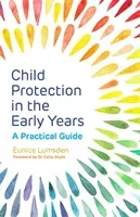 Child Protection in the Early Years: A Practical Guide (Lumsden Eunice)(Paperback)