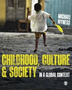 Childhood, Culture and Society: In a Global Context (Wyness Michael)(Paperback)