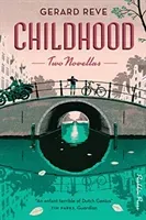Childhood: Two Novellas (Reve Gerard)(Paperback)