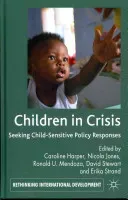 Children in Crisis: Seeking Child-Sensitive Policy Responses (Harper Caroline)(Pevná vazba)
