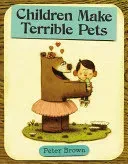 Children Make Terrible Pets (Brown Peter)(Pevná vazba)