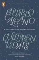 Children of the Days - A Calendar of Human History (Galeano Eduardo)(Paperback / softback)