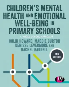 Children's Mental Health and Emotional Well-Being in Primary Schools (Howard Colin)(Paperback)
