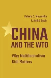 China and the Wto: Why Multilateralism Still Matters (Mavroidis Petros C.)(Pevná vazba)