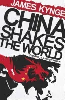 China Shakes The World - The Rise of a Hungry Nation (Kynge James)(Paperback / softback)
