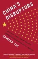 China's Disruptors - How Alibaba, Xiaomi, Tencent, and Other Companies are Changing the Rules of Business (Tse Edward)(Paperback / softback)