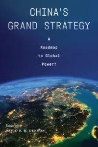 China's Grand Strategy: A Roadmap to Global Power? (Denoon David B. H.)(Paperback)