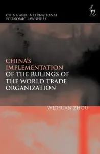 China's Implementation of the Rulings of the World Trade Organization (Zhou Weihuan)(Pevná vazba)