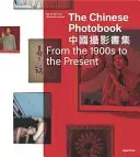 Chinese Photobook - From the 1900s to the Present (WassinkLundgren)(Pevná vazba)