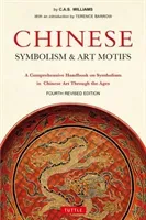 Chinese Symbolism & Art Motifs Fourth Revised Edition: A Comprehensive Handbook on Symbolism in Chinese Art Through the Ages (Williams Charles Alfred Speed)(Paperback)