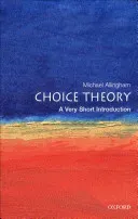 Choice Theory: A Very Short Introduction (Allingham Michael)(Paperback)