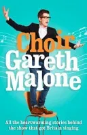 Choir: Gareth Malone (Malone Gareth)(Paperback / softback)