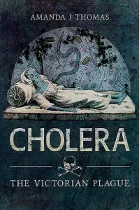 Cholera: The Victorian Plague (Thomas Amanda J.)(Paperback)