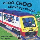 Choo Choo Clickety-Clack! (Mayo Margaret)(Paperback / softback)
