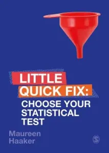 Choose Your Statistical Test: Little Quick Fix (Haaker Maureen)(Paperback)