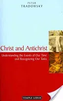 Christ and Antichrist: Understanding the Events of Our Time and Recognizing Our Tasks (Tradowsky Peter)(Paperback)