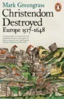 Christendom Destroyed - Europe 1517-1648 (Greengrass Mark)(Paperback / softback)