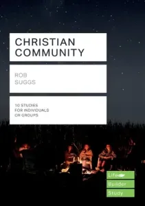 Christian Community (Lifebuilder Study Guides) (Suggs Rob (Author))(Paperback / softback)