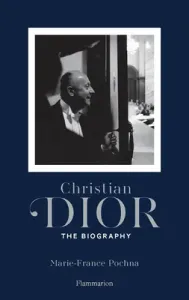 Christian Dior: Destiny: The Authorized Biography (Pochna Marie-France)(Pevná vazba)