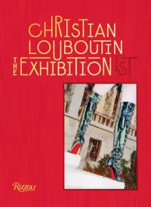 Christian Louboutin the Exhibition(ist) (Reinhardt Eric)(Pevná vazba)