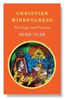 Christian Mindfulness: Theology and Practice (Tyler Peter)(Paperback)