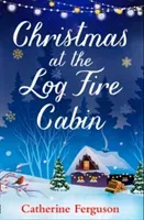 Christmas at the Log Fire Cabin (Ferguson Catherine)(Paperback / softback)