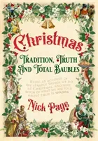 Christmas: Tradition, Truth and Total Baubles (Page Nick)(Pevná vazba)