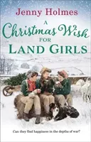 Christmas Wish for the Land Girls (Holmes Jenny)(Paperback / softback)
