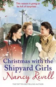 Christmas with the Shipyard Girls: Shipyard Girls 7 (Revell Nancy)(Paperback)