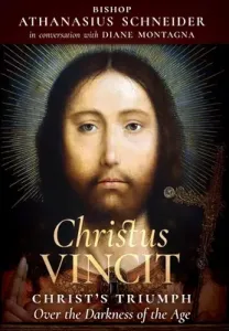 Christus Vincit: Christ's Triumph Over the Darkness of the Age (Schneider Bishop Athanasius)(Pevná vazba)