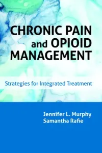 Chronic Pain and Opioid Management: Strategies for Integrated Treatment (Murphy Jennifer L.)(Paperback)