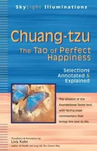 Chuang-Tzu: The Tao of Perfect Happiness--Selections Annotated & Explained (Kohn Livia)(Paperback)