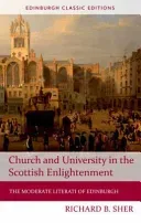 Church and University in the Scottish Enlightenment: The Moderate Literati of Edinburgh (Sher Richard B.)(Paperback)