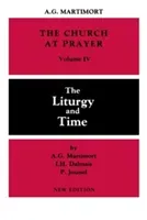 Church at Prayer: Volume IV: The Liturgy and Time (Martimort A. -G)(Paperback)