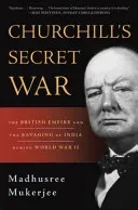 Churchill's Secret War: The British Empire and the Ravaging of India During World War II (Mukerjee Madhusree)(Paperback)