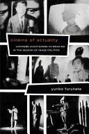 Cinema of Actuality: Japanese Avant-Garde Filmmaking in the Season of Image Politics (Furuhata Yuriko)(Paperback)