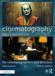 Cinematography: Theory and Practice: For Cinematographers and Directors (Brown Blain)(Paperback)