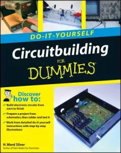 Circuitbuilding Do-It-Yourself for Dummies (Silver H. Ward)(Paperback)