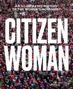 Citizen Woman: An Illustrated History of the Women's Movement (Gerhard Jane)(Pevná vazba)
