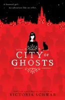 City of Ghosts (City of Ghosts #1) (Schwab Victoria)(Paperback / softback)